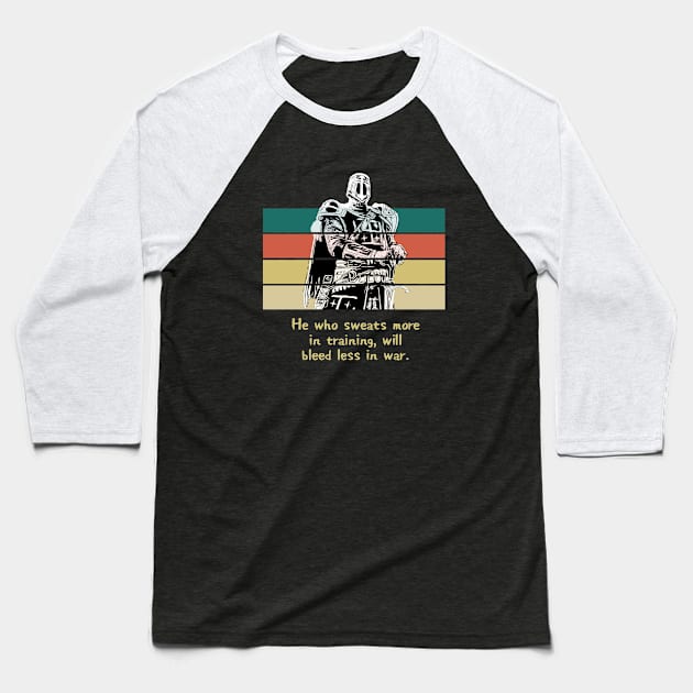 Warriors Quotes II: "He who sweats more in training, will bleed less in war" Baseball T-Shirt by NoMans